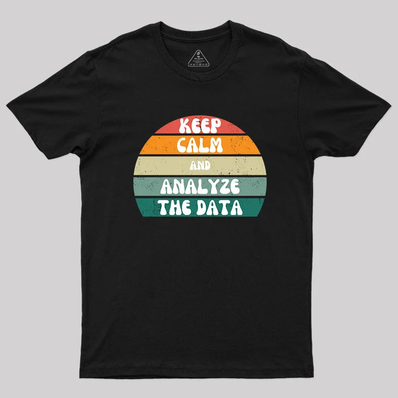 Autumn Selection Keep Calm and Analyze The Data T-Shirt