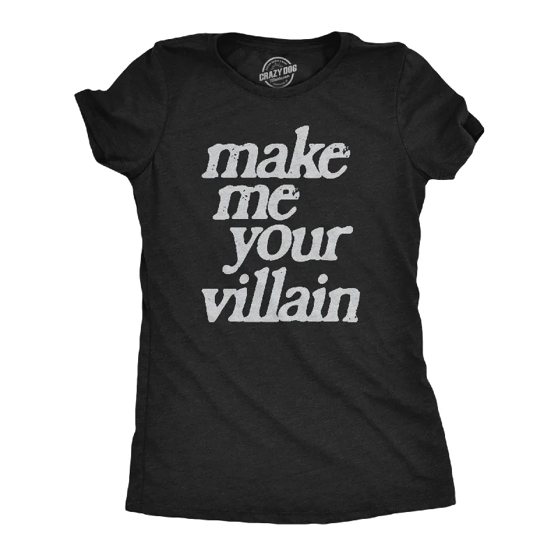 High-quality Design Make Me You Villain Women's T Shirt