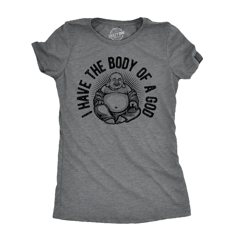 Soft Style I Have The Body Of A God Women's T Shirt