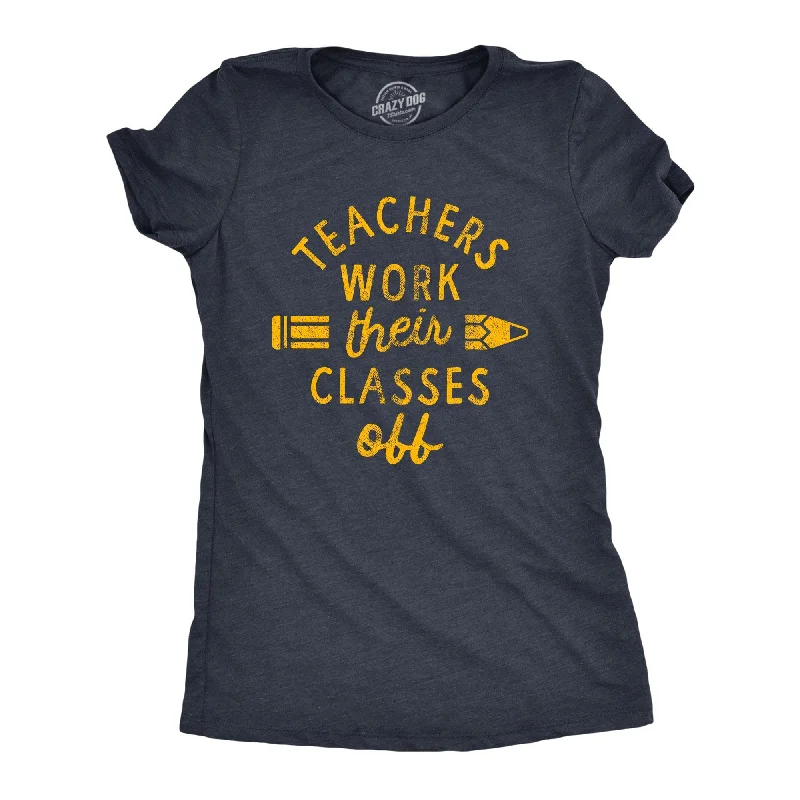 Single-shoulder Neck Design Teachers Work Their Classes Off Women's T Shirt