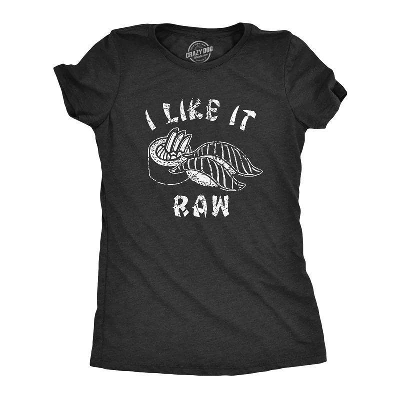 Comfort Fit I Like It Raw Women's T Shirt