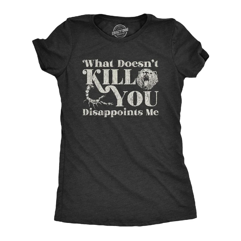 Fashion Innovation What Doesn't Kill You Disappoints Me Women's T Shirt